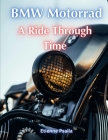 BMW Motorrad: A Ride Through Time Cover Image