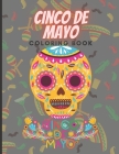 Cinco de mayo coloring book: this Coloring Book for Little Girls and Boys To Introduce Them To Holiday and Culture I Fun Gift for Kids ... 3-5, 4-8 By Oussama Slassi Cover Image