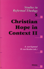 Christian Hope in Context II (Studies in Reformed Theology #5) By A. Van Egmond (Editor), Dirk Van Keulen (Editor) Cover Image