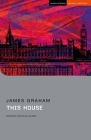 This House (Student Editions) By James Graham, Nicholas Holden (Editor), Chris Megson (Editor) Cover Image