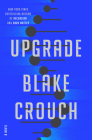 Upgrade: A Novel By Blake Crouch Cover Image