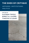 The Ends of Critique: Methods, Institutions, Politics (New Critical Humanities) Cover Image