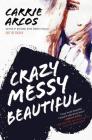 Crazy Messy Beautiful Cover Image