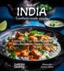 Best of India Comforts Made Simple: Experience True Indian Comfort 100+ Recipes for Home Cooks Cover Image