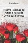 Nueve Poemas de Amor a Falta de Once para Veinte By Ernesto Guzmán Cover Image