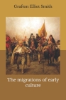 The migrations of early culture By Nicholas Collins (Preface by), Grafton Elliot Smith Cover Image