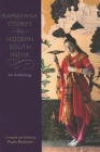 Ramayana Stories in Modern South India: An Anthology By Paula Richman (Editor) Cover Image