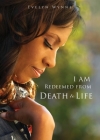 I AM Redeemed from Death to Life By Evelyn Wynne Cover Image