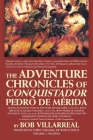 The Adventure Chronicles of Conquistador Pedro De Mérida: Volume 2: Valdivia Cover Image