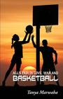 All's Fair in Love, War & Basketball By Tanya Marwaha Cover Image