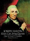 Eleven Late String Quartets, Opp. 74, 76 and 77, Complete (Dover Chamber Music Scores) By Joseph Haydn Cover Image