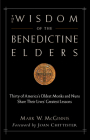 The Wisdom of the Benedictine Elders: Thirty of America's Oldest Monks and Nuns Share Their Lives' Greatest Lessons Cover Image