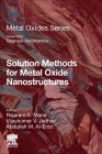 Solution Methods for Metal Oxide Nanostructures (Metal Oxides) Cover Image