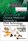 Authentication of Chinese Medicinal Materials by DNA Technology: Techniques and Applications (Second Edition) By Pang-Chui Shaw (Editor), Hui Cao (Editor), Yat-Tung Lo (Editor) Cover Image