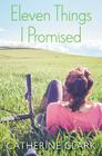 Eleven Things I Promised By Catherine Clark Cover Image