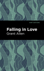 Falling in Love By Grant Allen, Mint Editions (Contribution by) Cover Image