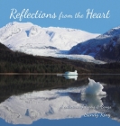 Reflections from the Heart: A Collection of Poems & Songs By Sandy King Cover Image
