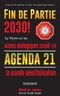Fin de Partie 2030 !: La Vérité sur les Armes Biologiques Covid-19, Agenda21 et la Grande Réinitialisation - 2022-2050 - La Guerre Civile Am By Livres Truth Leaks, Chris a Jones (Other) Cover Image