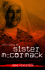The Killing of Sister McCormack: The Horrific True Story of the Execution of Sister Irene McCormack Cover Image