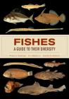 Fishes: A Guide to Their Diversity By Philip A. Hastings, Harold Jack Walker, Jr., Grantly R. Galland Cover Image