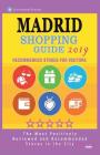Madrid Shopping Guide 2019: Best Rated Stores in Madrid, Spain - Stores Recommended for Visitors, (Shopping Guide 2019) By Amy G. Wescott Cover Image
