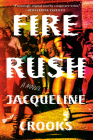 Fire Rush: A Novel By Jacqueline Crooks Cover Image