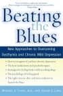 Beating the Blues: New Approaches to Overcoming Dysthymia and Chronic Mild Depression By Michael E. Thase, Susan S. Lang Cover Image