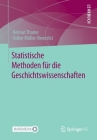 Statistische Methoden Für Die Geschichtswissenschaften By Helmut Thome, Volker Müller-Benedict Cover Image