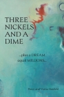 Three Nickels and a Dime: ...Plus a Dream Equal Millions... By Peter Neufeld, Verna Neufeld, Royden Josephson (Illustrator) Cover Image