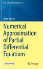 Numerical Approximation of Partial Differential Equations (Texts in Applied Mathematics #64) By Sören Bartels Cover Image