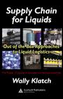 Supply Chain for Liquids: Out of the Box Approaches to Liquid Logistics (Resource Management #32) By Wally Klatch Cover Image