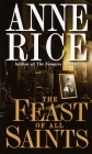 The Feast of All Saints By Anne Rice Cover Image