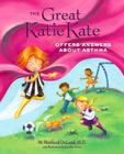 The Great Katie Kate Offers Answers about Asthma By M. Maitland DeLand Cover Image