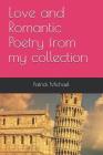 Love and Romantic Poetry from my collection By Patrick B. Michael Cover Image