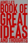 Agnella's Book of Great Ideas and Thoughts: 150 Page Dotted Grid and individually numbered page Notebook with Colour Softcover design. Book format: 6 By 2. Scribble Cover Image