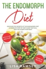 The endomorph diet: Discover the Secrets of the Endomorph Diet. A Complete Step-by-Step Guide That Will Help You Shape Your Body Cover Image