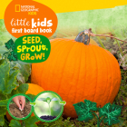 Little Kids First Board Book Seed, Sprout, Grow! By Ruth A. Musgrave Cover Image
