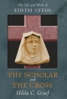 The Scholar and the Cross: The Life and Work of Edith Stein By Hilda Graef Cover Image