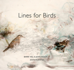 Lines for Birds: Poems and Paintings By Barry Hill, John Wolseley (Illustrator) Cover Image