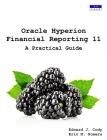 Oracle Hyperion Financial Reporting 11: A Practical Guide Cover Image