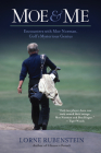 Moe and Me: Encounters with Moe Norman, Golf's Mysterious Genius Cover Image