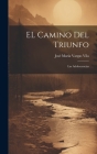 EL camino del triunfo: Las adolescencias By José María Vargas Vila Cover Image