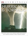 Eyewitness Hurricane & Tornado: Encounter Nature's Most Extreme Weather Phenomenaâ€”from Turbulent Twisters to Fie (DK Eyewitness) By Jack Challoner Cover Image