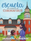 Escuela en Tiempo de Coronavirus By Emily Mazzulla, Antonija Marinic (Illustrator) Cover Image