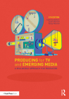 Producing for TV and Emerging Media: A Real-World Approach for Producers By Catherine Kellison, Dustin Morrow, Kacey Morrow Cover Image