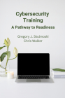 Cybersecurity Training: A Pathway to Readiness Cover Image