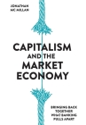 Capitalism and the Market Economy: Bringing back together what banking pulls apart Cover Image