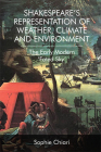 Shakespeare's Representation of Weather, Climate and Environment: The Early Modern 'Fated Sky' By Sophie Chiari Cover Image