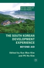 The South Korean Development Experience: Beyond Aid (Critical Studies of the Asia-Pacific) By E. Kim (Editor) Cover Image