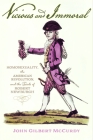 Vicious and Immoral: Homosexuality, the American Revolution, and the Trials of Robert Newburgh By John Gilbert McCurdy Cover Image